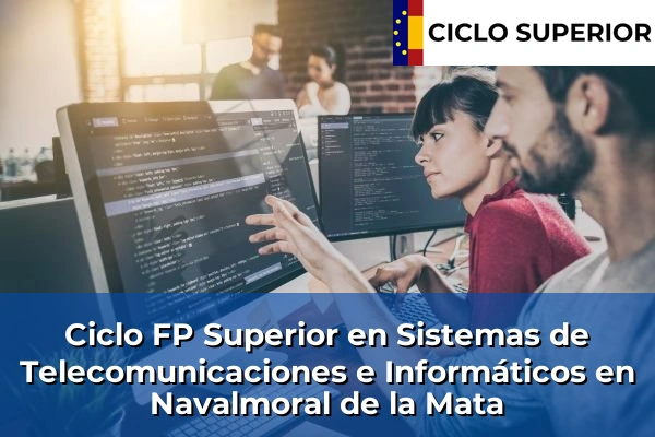 Ciclo FP de Grado Superior de Sistemas de Telecomunicaciones e Informáticos en Navalmoral de la Mata