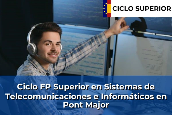 Ciclo FP de Grado Superior de Sistemas de Telecomunicaciones e Informáticos en Pont Major