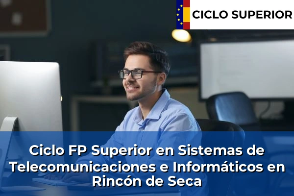 Ciclo FP de Grado Superior de Sistemas de Telecomunicaciones e Informáticos en Rincón de Seca