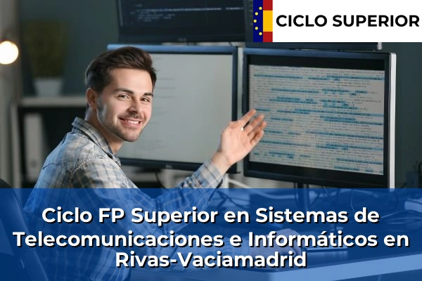 Ciclo FP de Grado Superior de Sistemas de Telecomunicaciones e Informáticos en Rivas-Vaciamadrid