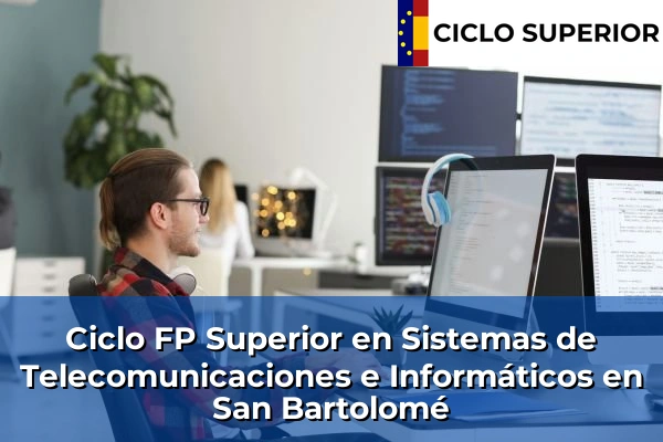 Ciclo FP de Grado Superior de Sistemas de Telecomunicaciones e Informáticos en San Bartolomé