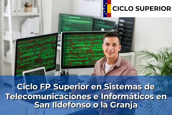 Ciclo FP de Grado Superior de Sistemas de Telecomunicaciones e Informáticos en San Ildefonso o la Granja