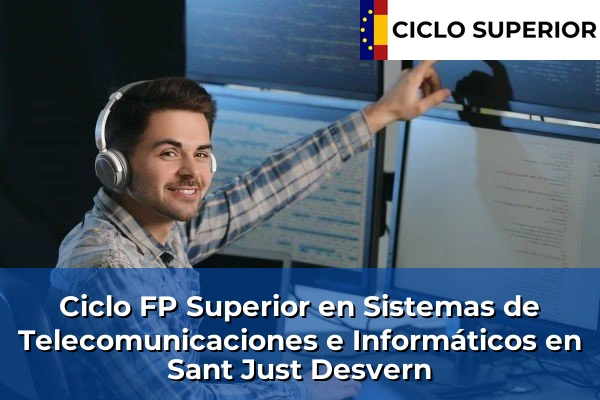 Ciclo FP de Grado Superior de Sistemas de Telecomunicaciones e Informáticos en Sant Just Desvern