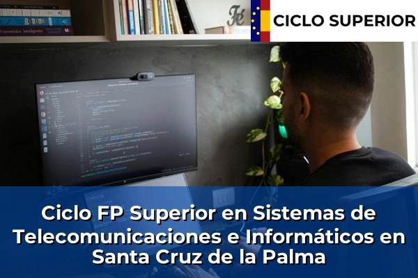 Ciclo FP de Grado Superior de Sistemas de Telecomunicaciones e Informáticos en Santa Cruz de la Palma