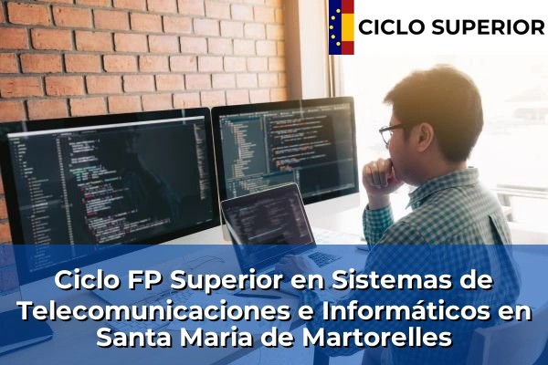 Ciclo FP de Grado Superior de Sistemas de Telecomunicaciones e Informáticos en Santa Maria de Martorelles