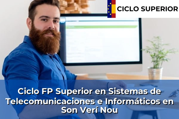 Ciclo FP de Grado Superior de Sistemas de Telecomunicaciones e Informáticos en Son Verí Nou