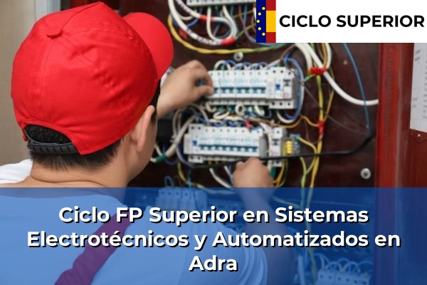 Ciclo FP de Grado Superior de Sistemas Electrotécnicos y Automatizados en Adra
