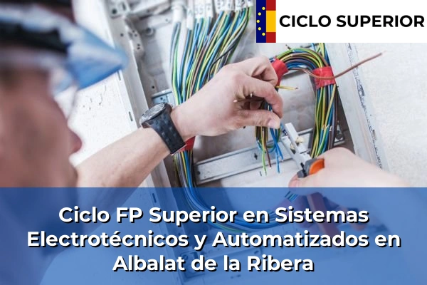 Ciclo FP de Grado Superior de Sistemas Electrotécnicos y Automatizados en Albalat de la Ribera Ciclo FP de Grado Superior de Sistemas Electrotécnicos y Automatizados en Albalat de la Ribera