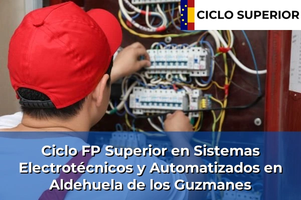 Ciclo FP de Grado Superior de Sistemas Electrotécnicos y Automatizados en Aldehuela de los Guzmanes