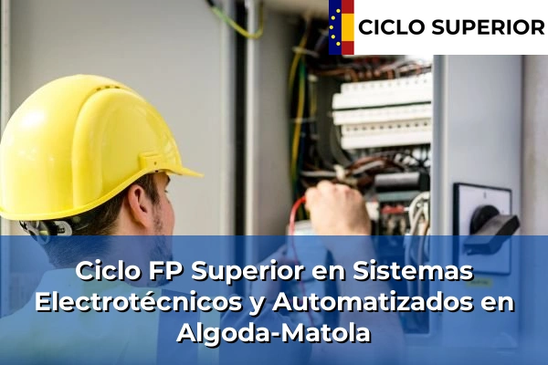 Ciclo FP de Grado Superior de Sistemas Electrotécnicos y Automatizados en Algoda-Matola Ciclo FP de Grado Superior de Sistemas Electrotécnicos y Automatizados en Algoda-Matola
