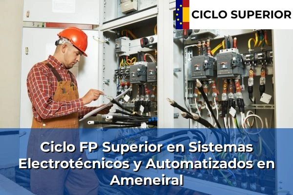 Ciclo FP de Grado Superior de Sistemas Electrotécnicos y Automatizados en Ameneiral