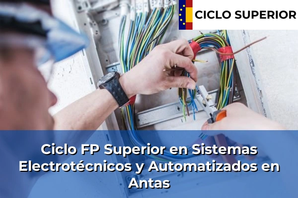 Ciclo FP de Grado Superior de Sistemas Electrotécnicos y Automatizados en Antas