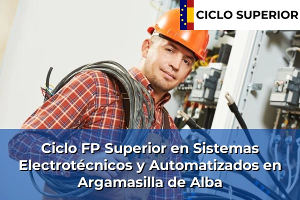Ciclo FP de Grado Superior de Sistemas Electrotécnicos y Automatizados en Argamasilla de Alba Ciclo FP de Grado Superior de Sistemas Electrotécnicos y Automatizados en Argamasilla de Alba