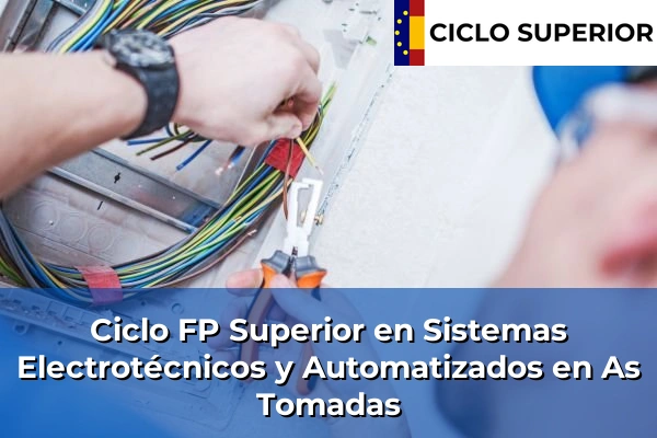 Ciclo FP de Grado Superior de Sistemas Electrotécnicos y Automatizados en As Tomadas