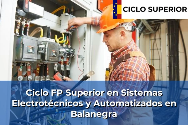 Ciclo FP de Grado Superior de Sistemas Electrotécnicos y Automatizados en Balanegra