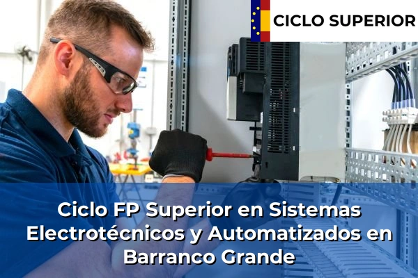 Ciclo FP de Grado Superior de Sistemas Electrotécnicos y Automatizados en Barranco Grande Ciclo FP de Grado Superior de Sistemas Electrotécnicos y Automatizados en Barranco Grande