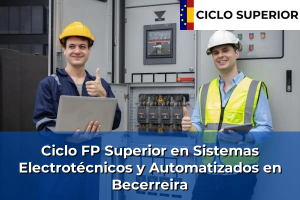 Ciclo FP de Grado Superior de Sistemas Electrotécnicos y Automatizados en Becerreira