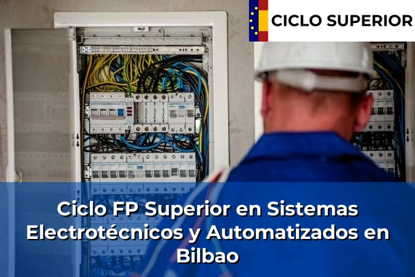 Ciclo FP de Grado Superior de Sistemas Electrotécnicos y Automatizados en Bilbao