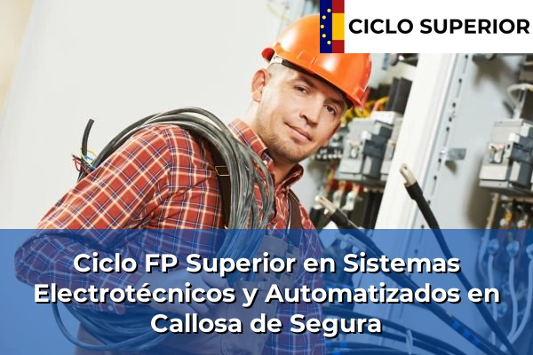 Ciclo FP de Grado Superior de Sistemas Electrotécnicos y Automatizados en Callosa de Segura Ciclo FP de Grado Superior de Sistemas Electrotécnicos y Automatizados en Callosa de Segura