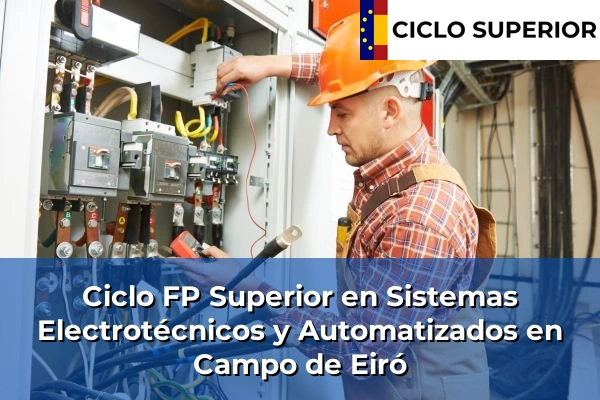Ciclo FP de Grado Superior de Sistemas Electrotécnicos y Automatizados en Campo de Eiró