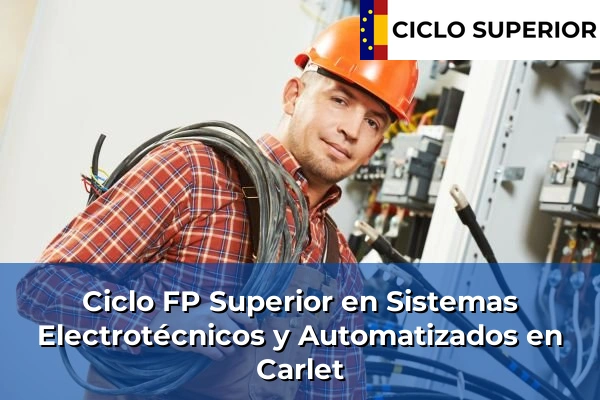 Ciclo FP de Grado Superior de Sistemas Electrotécnicos y Automatizados en Carlet Ciclo FP de Grado Superior de Sistemas Electrotécnicos y Automatizados en Carlet