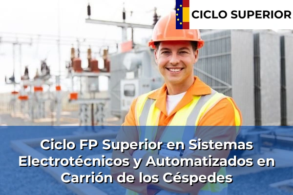 Ciclo FP de Grado Superior de Sistemas Electrotécnicos y Automatizados en Carrión de los Céspedes
