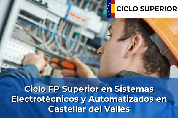 Ciclo FP de Grado Superior de Sistemas Electrotécnicos y Automatizados en Castellar del Vallès