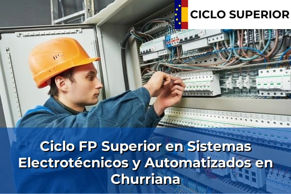 Ciclo FP de Grado Superior de Sistemas Electrotécnicos y Automatizados en Churriana