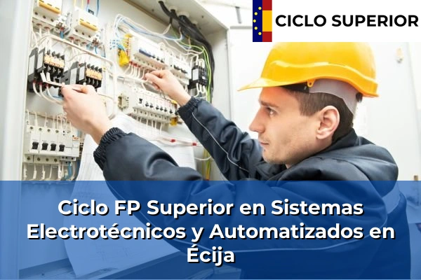 Ciclo FP de Grado Superior de Sistemas Electrotécnicos y Automatizados en Écija