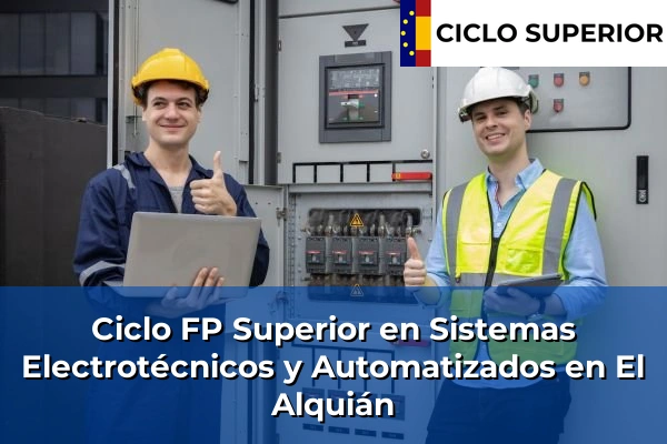 Ciclo FP de Grado Superior de Sistemas Electrotécnicos y Automatizados en El Alquián