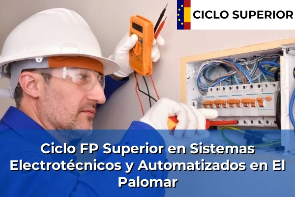 Ciclo FP de Grado Superior de Sistemas Electrotécnicos y Automatizados en El Palomar Ciclo FP de Grado Superior de Sistemas Electrotécnicos y Automatizados en El Palomar