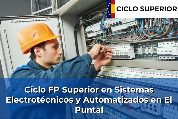 Ciclo FP de Grado Superior de Sistemas Electrotécnicos y Automatizados en El Puntal Ciclo FP de Grado Superior de Sistemas Electrotécnicos y Automatizados en El Puntal