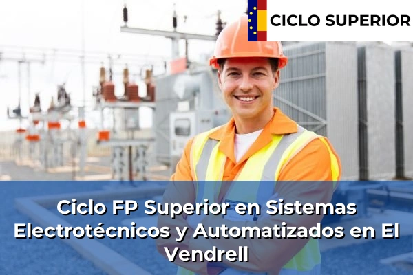 Ciclo FP de Grado Superior de Sistemas Electrotécnicos y Automatizados en El Vendrell