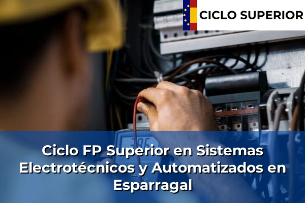 Ciclo FP de Grado Superior de Sistemas Electrotécnicos y Automatizados en Esparragal Ciclo FP de Grado Superior de Sistemas Electrotécnicos y Automatizados en Esparragal