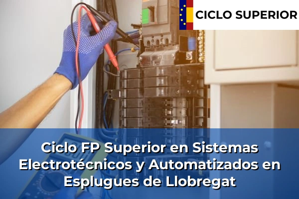 Ciclo FP de Grado Superior de Sistemas Electrotécnicos y Automatizados en Esplugues de Llobregat
