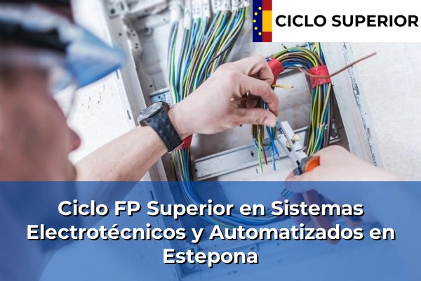 Ciclo FP de Grado Superior de Sistemas Electrotécnicos y Automatizados en Estepona