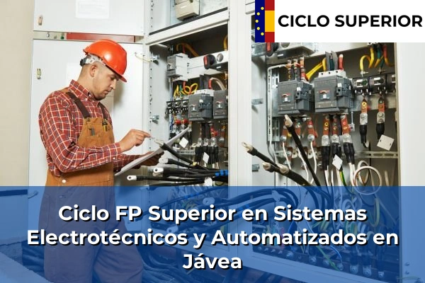 Ciclo FP de Grado Superior de Sistemas Electrotécnicos y Automatizados en Jávea Ciclo FP de Grado Superior de Sistemas Electrotécnicos y Automatizados en Jávea