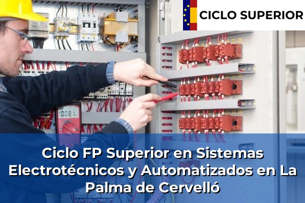 Ciclo FP de Grado Superior de Sistemas Electrotécnicos y Automatizados en La Palma de Cervelló