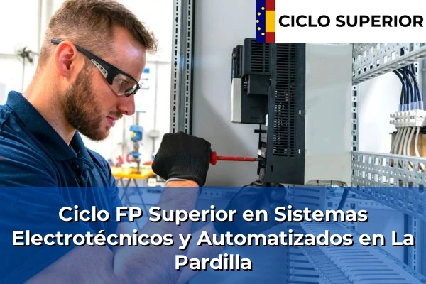 Ciclo FP de Grado Superior de Sistemas Electrotécnicos y Automatizados en La Pardilla Ciclo FP de Grado Superior de Sistemas Electrotécnicos y Automatizados en La Pardilla