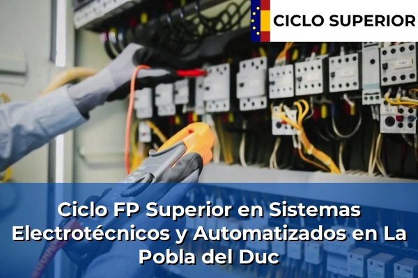 Ciclo FP de Grado Superior de Sistemas Electrotécnicos y Automatizados en La Pobla del Duc Ciclo FP de Grado Superior de Sistemas Electrotécnicos y Automatizados en La Pobla del Duc