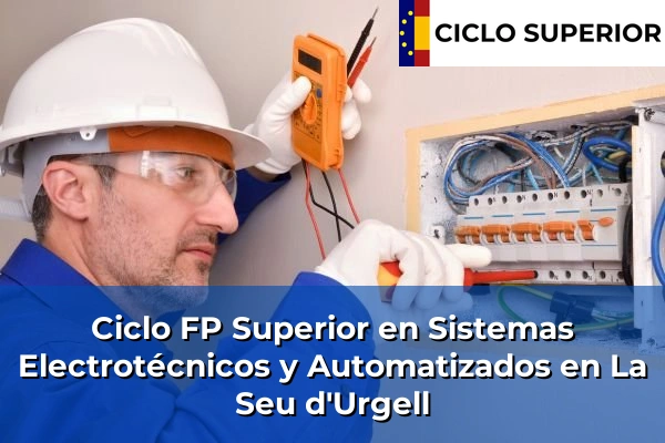 Ciclo FP de Grado Superior de Sistemas Electrotécnicos y Automatizados en La Seu d'Urgell