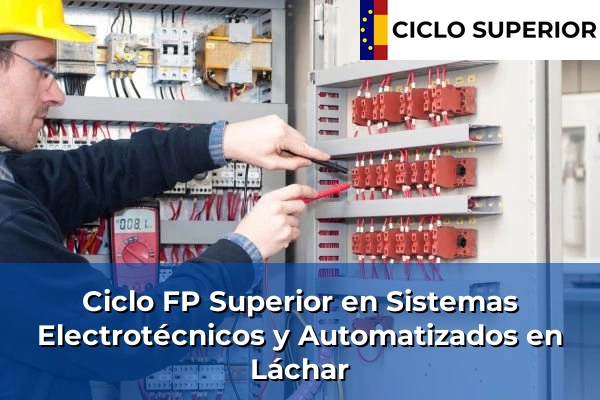 Ciclo FP de Grado Superior de Sistemas Electrotécnicos y Automatizados en Láchar