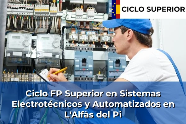 Ciclo FP de Grado Superior de Sistemas Electrotécnicos y Automatizados en L'Alfàs del Pi Ciclo FP de Grado Superior de Sistemas Electrotécnicos y Automatizados en L'Alfàs del Pi