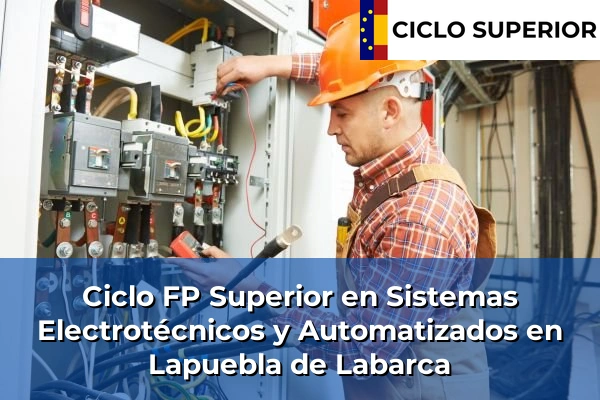 Ciclo FP de Grado Superior de Sistemas Electrotécnicos y Automatizados en Lapuebla de Labarca