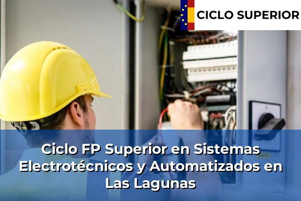Ciclo FP de Grado Superior de Sistemas Electrotécnicos y Automatizados en Las Lagunas