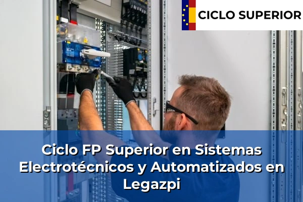 Ciclo FP de Grado Superior de Sistemas Electrotécnicos y Automatizados en Legazpi