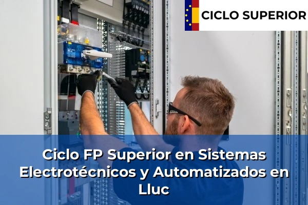 Ciclo FP de Grado Superior de Sistemas Electrotécnicos y Automatizados en Lluc