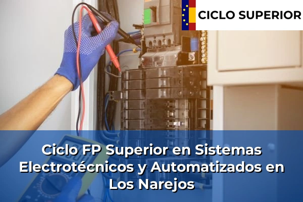 Ciclo FP de Grado Superior de Sistemas Electrotécnicos y Automatizados en Los Narejos Ciclo FP de Grado Superior de Sistemas Electrotécnicos y Automatizados en Los Narejos