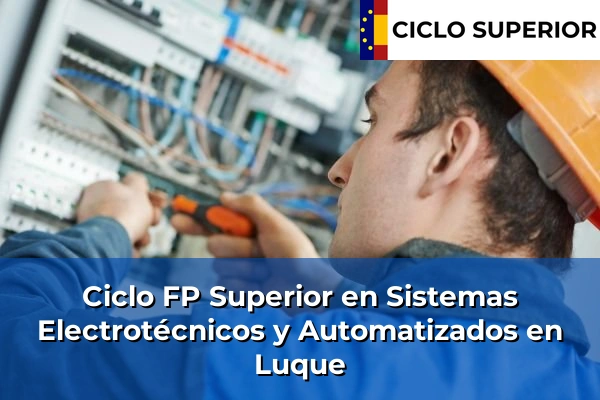Ciclo FP de Grado Superior de Sistemas Electrotécnicos y Automatizados en Luque