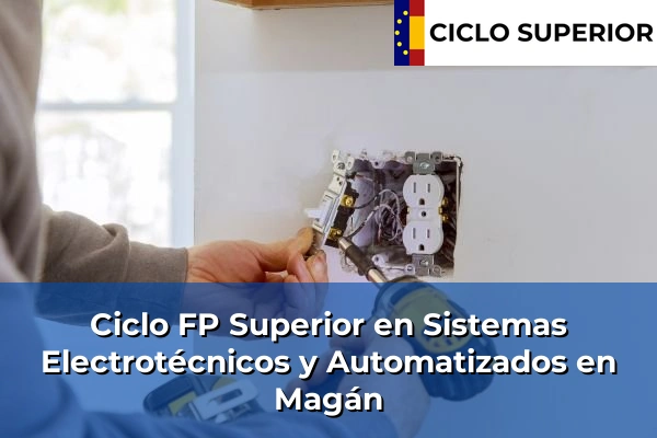 Ciclo FP de Grado Superior de Sistemas Electrotécnicos y Automatizados en Magán